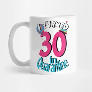 i turned 30 in quarantine Mug